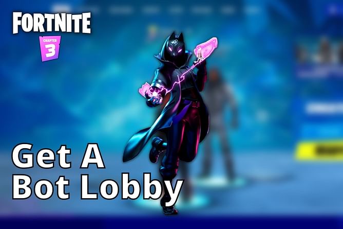 How to get Bot lobbies in Fortnite Chapter 3 Season 1