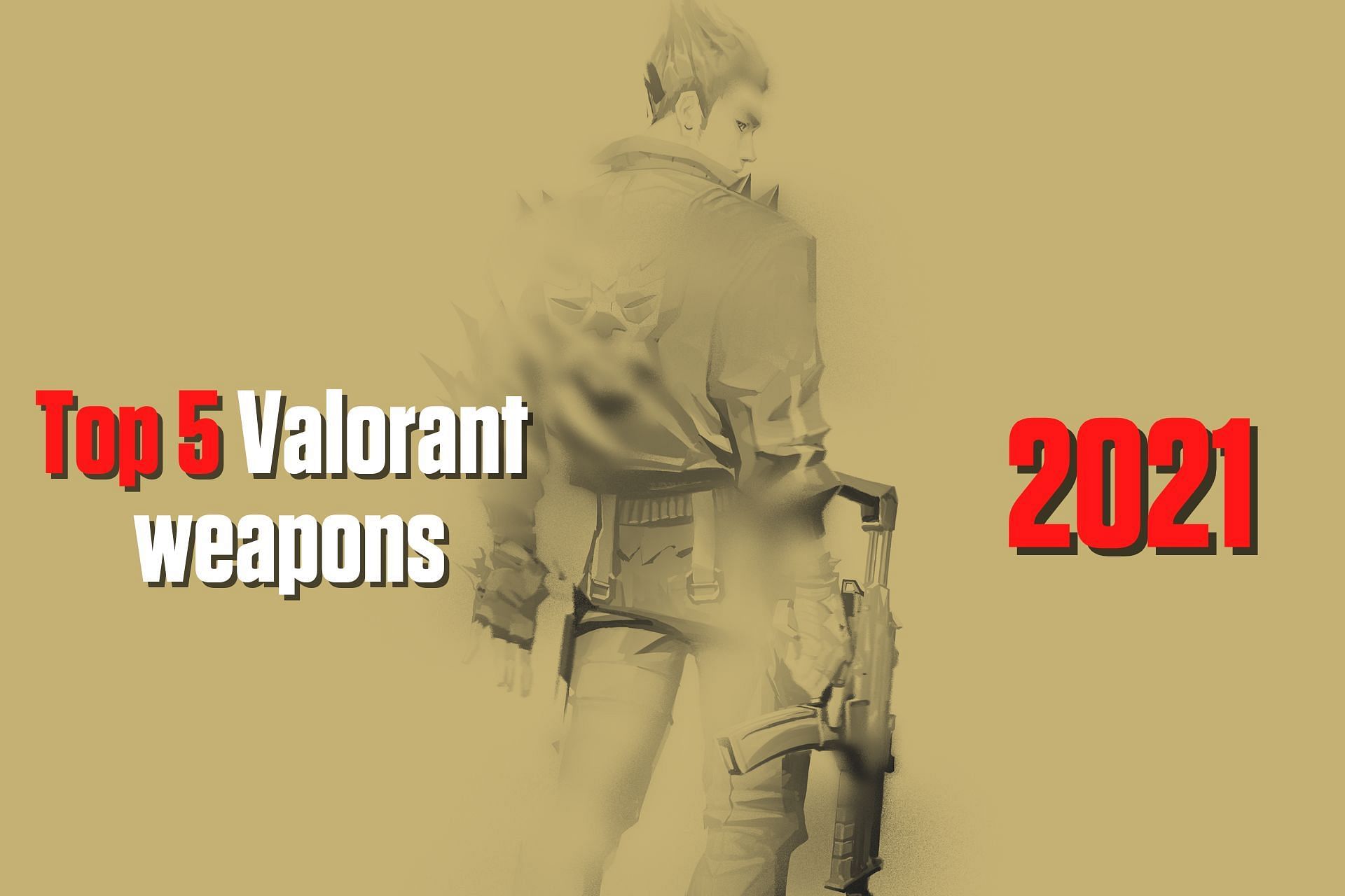 List of best 5 Valorant weapons in 2021 (Image via Sportskeeda)