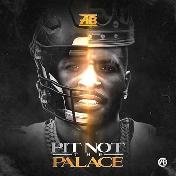 Antonio Brown&#039;s rap song - &quot;Pit Not the Palace&quot;