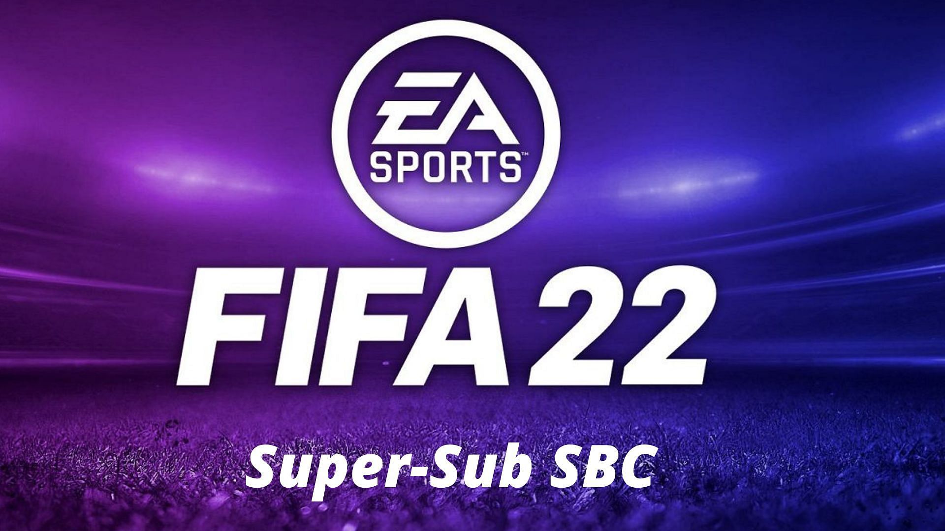 Super-Sub SBC is now live in FIFA 22 Ultimate Team (Image via Sportskeeda)