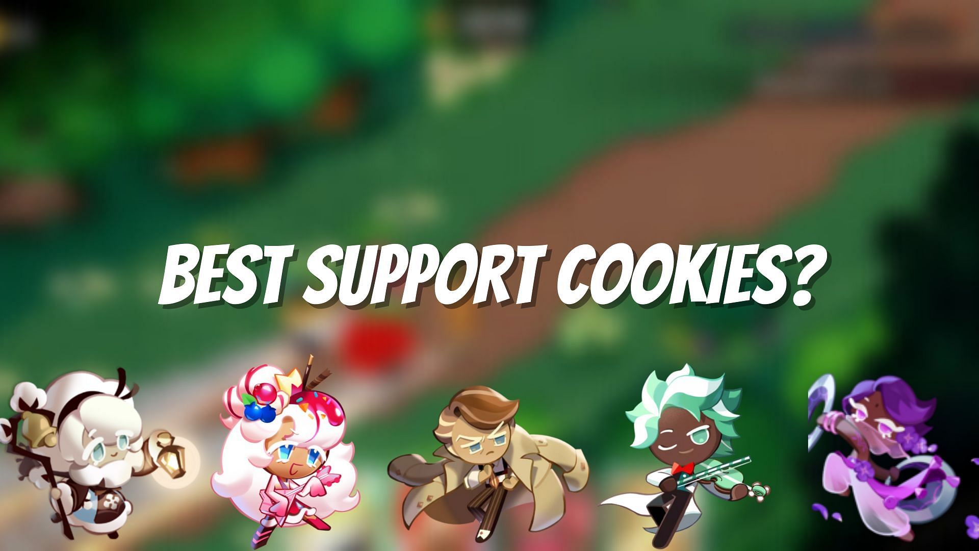 Top 5 best support cookies in Cookie Run Kingdom
