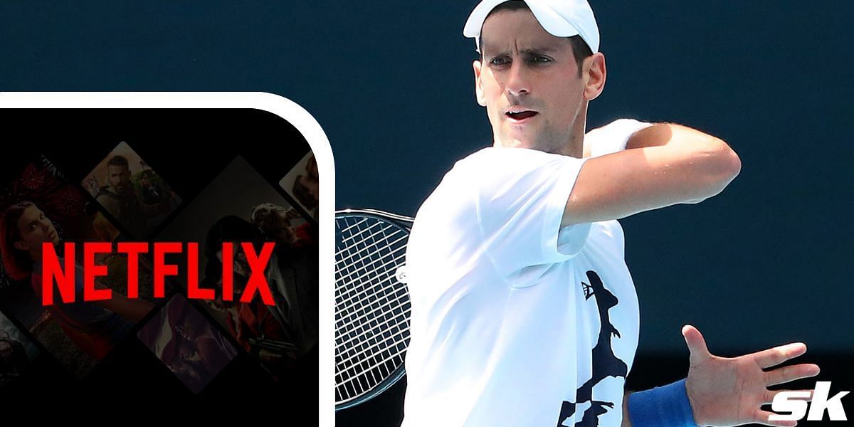 Tennis docuseries featuring Novak Djokovic will be featured on Netflix
