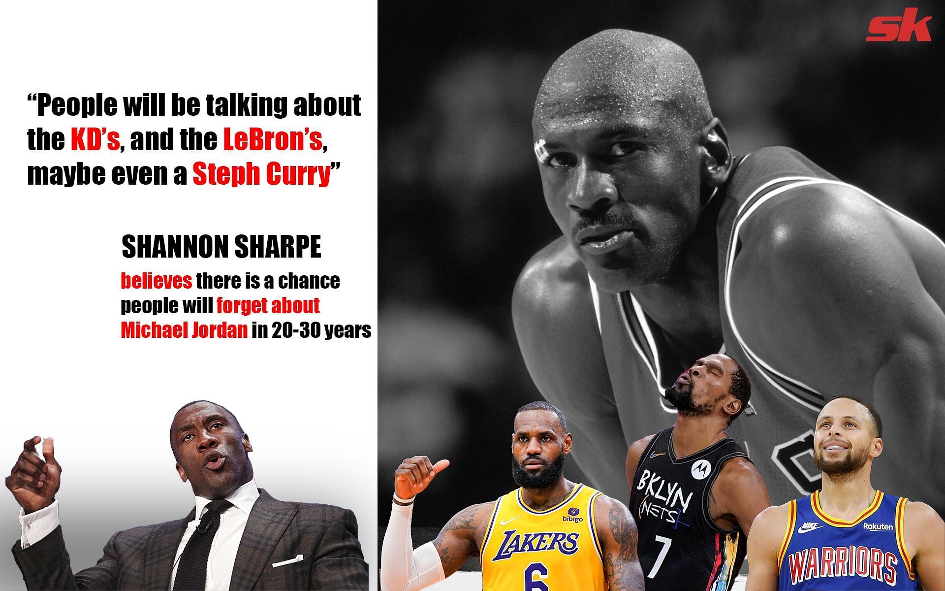 Shannon Sharpe believes in 20 or 30 years Michael Jordan could be forgotten and replaced with Kevin Durant, LeBron James and Steph Curry.