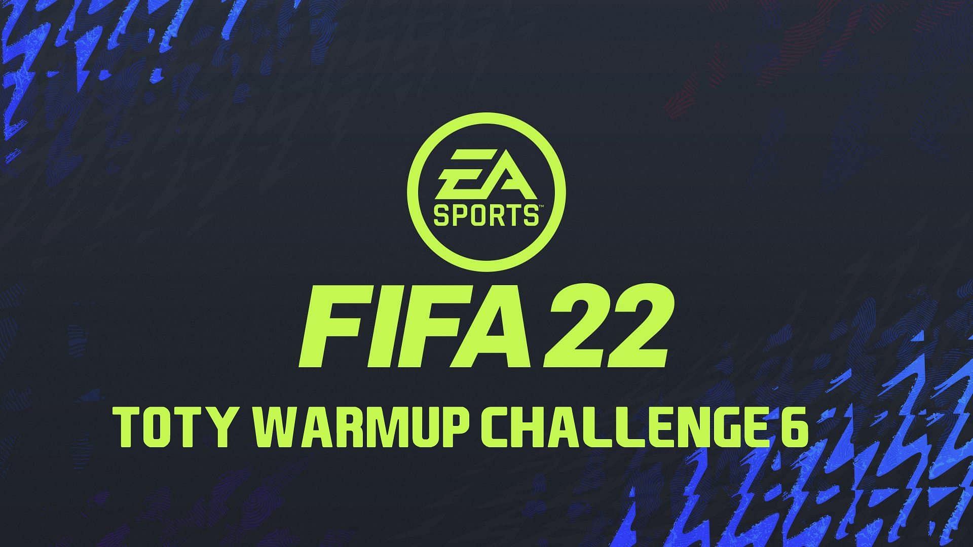TOTY Warmup Challenge 6 SBC in FIFA 22 Ultimate Team (Image via Sportskeeda)