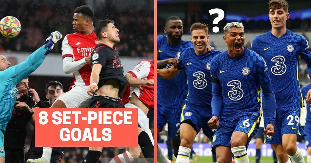 Arsenal and Chelsea have been really good from set-pieces in the 2021-22 Premier League season