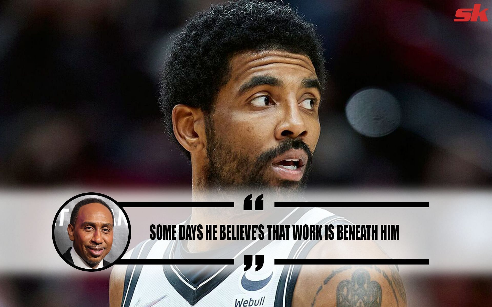 Stephen A Smith believes Kyrie Irving is not reliable.