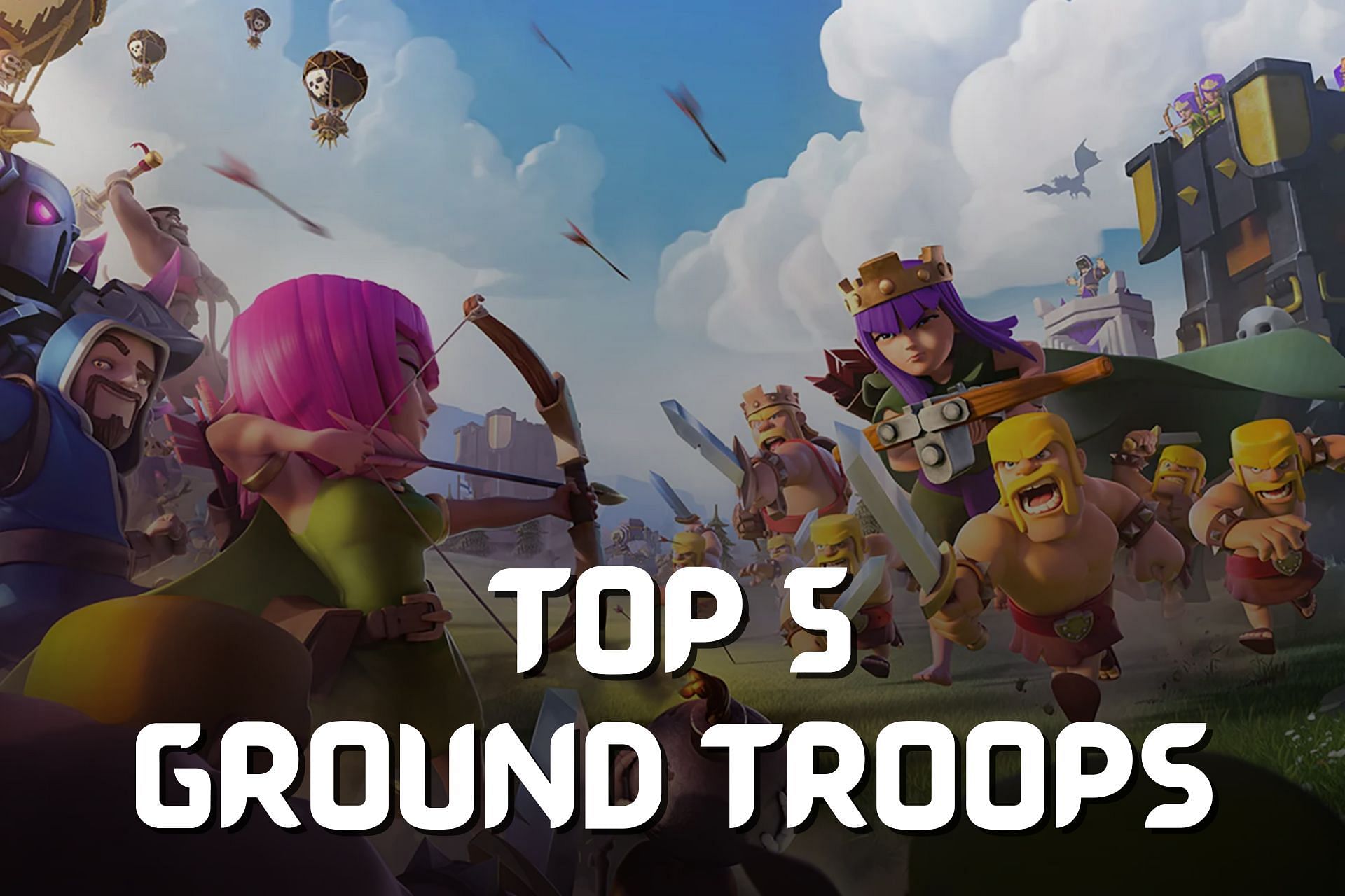 Clash of Clans Top 5 Ground Troops (Image via Sportskeeda)