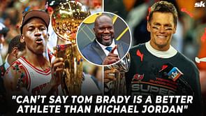 "Can’t say Tom Brady is a better athlete than Michael Jordan" - Shaquille O'Neal weighs in on the GOAT debate