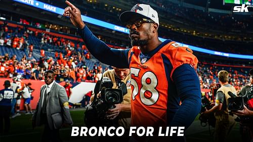 Von Miller states, "I'll be a Denver Bronco forever." 