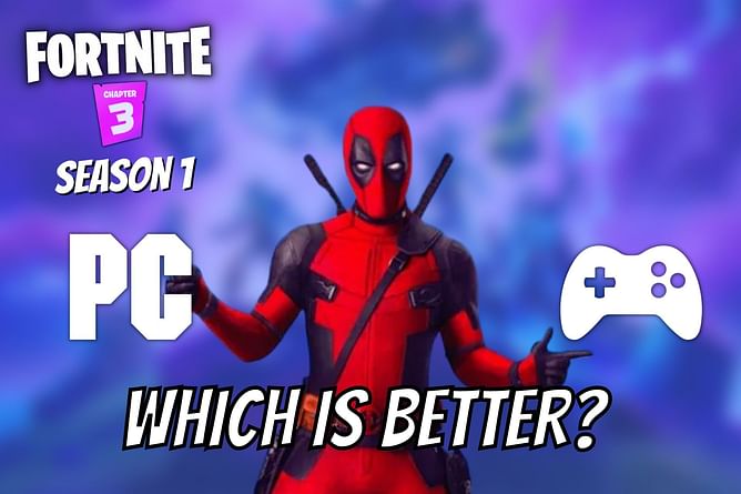 Is Fortnite better on PC or Console as of Chapter 3 Season 1?