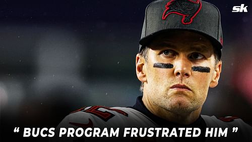 Was Tom Brady frustrated with the Bucs' program before retirement?