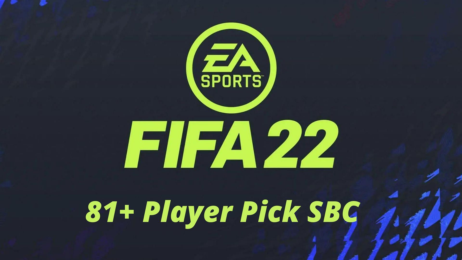 81+ Player Pick SBC is now live in FIFA 22 (Image via Sportskeeda)