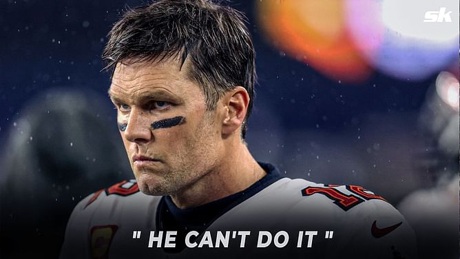 "He can't do it" - Analyst doubts Tom Brady can replicate success upon NFL comeback