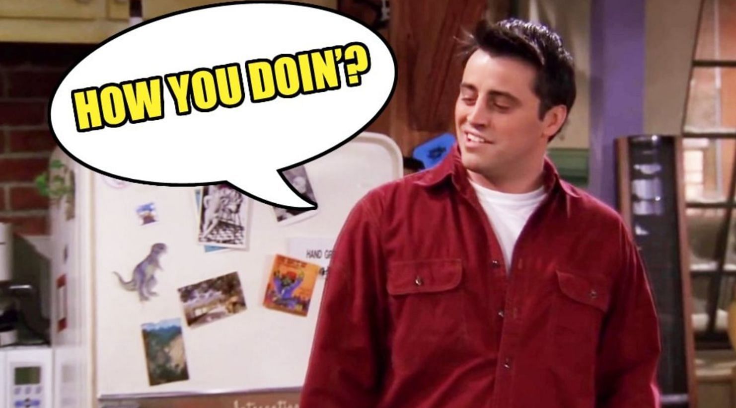 Joey Tribbiani saying his iconic line.