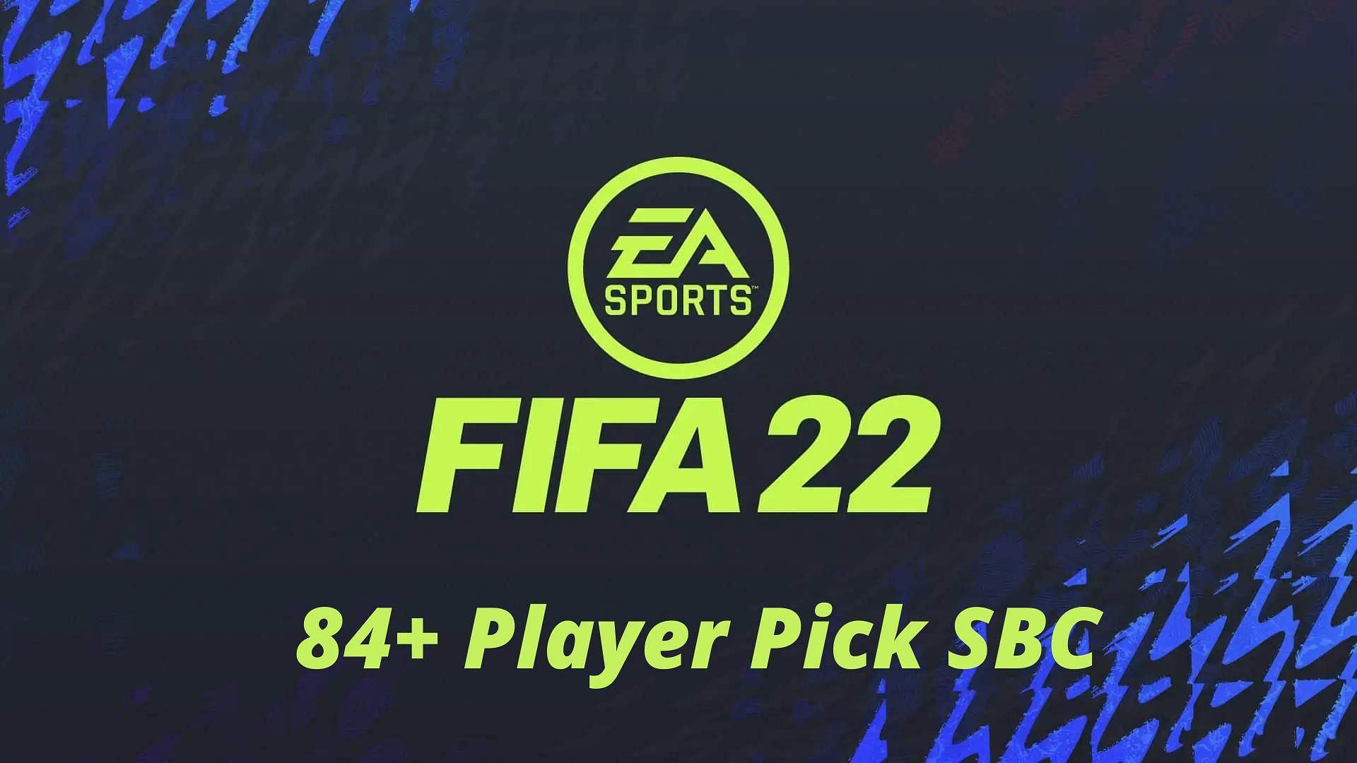 84+ Player Pick SBC is now live in FIFA 22 (Image via Sportskeeda)
