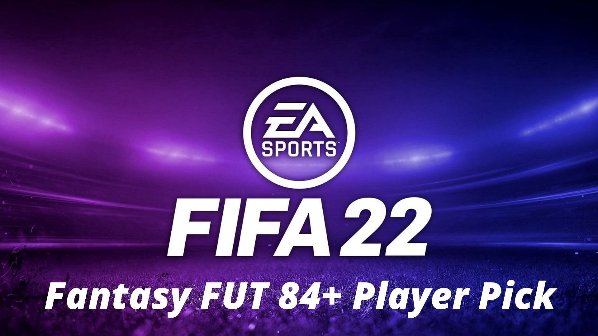 Fantasy FUT 84+ Player Pick SBC is live in FIFA 22 Ultimate Team (Image via Sportskeeda)