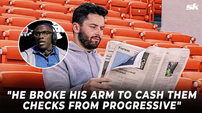 "He broke his arm to cash them checks from Progressive" - Shannon Sharpe rips into Baker Mayfield for Browns' recent failures with WRs