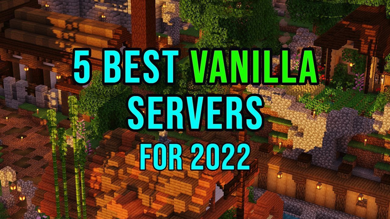 5 Best Minecraft Vanilla Survival Servers In 22