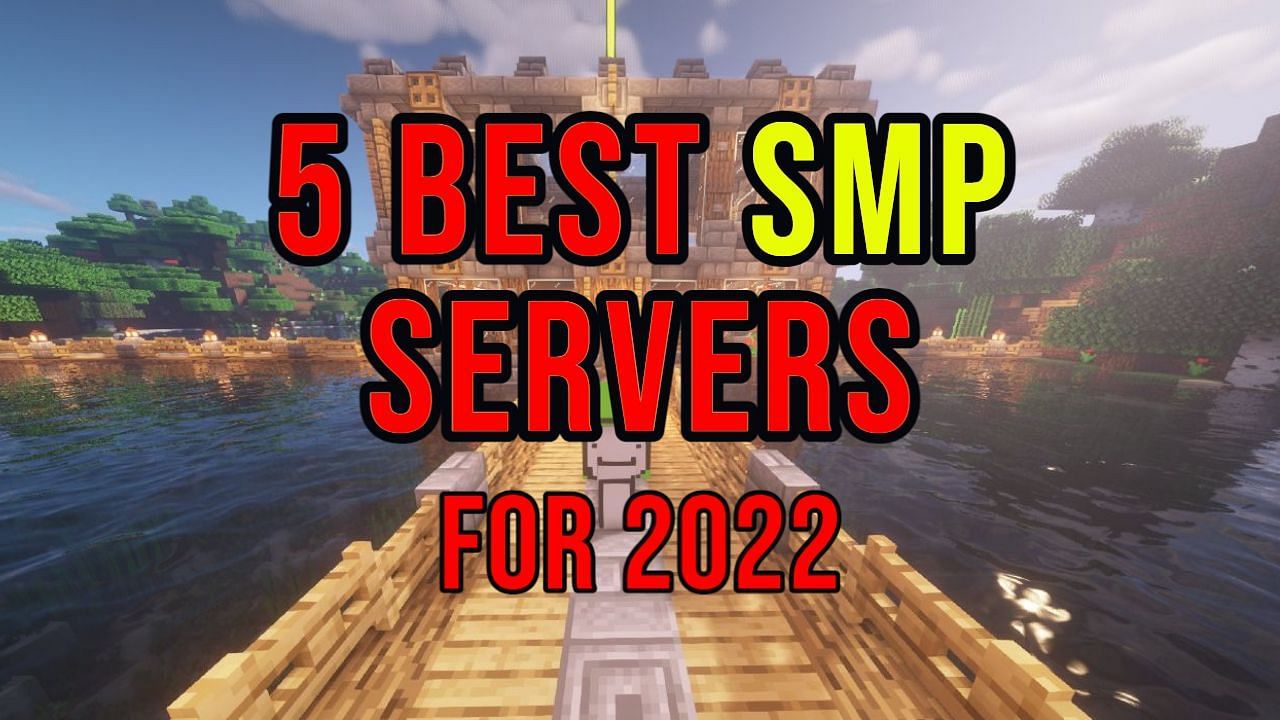 Five Best Minecraft SMP Servers for Java Edition in 2022