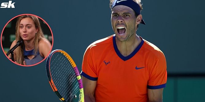 "With Rafael Nadal, every time he's 5-2 down; I'm like, no worries, guys, he's going to win"- Paula Badosa
