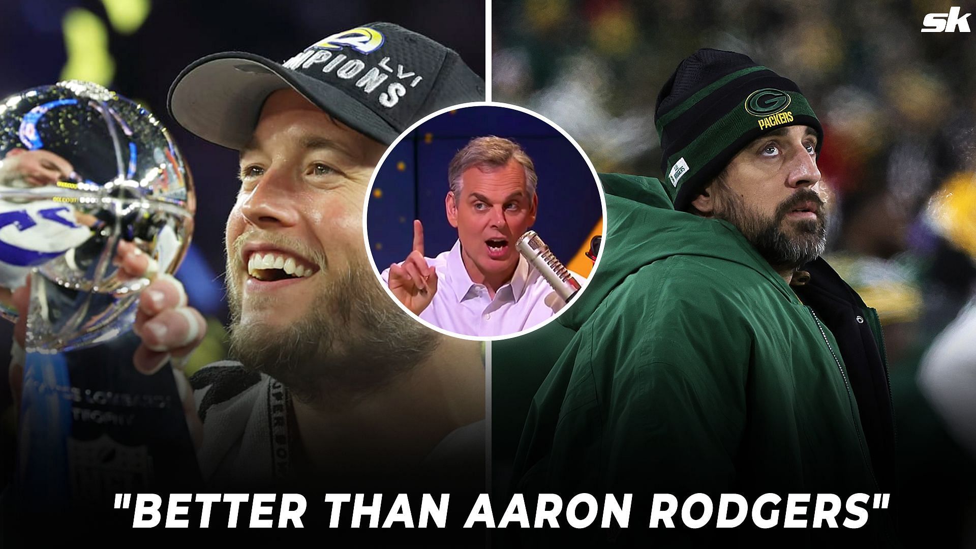 Los Angeles Rams QB Matthew Stafford and Green Bay Packers QB Aaron Rodgers (Inset: Colin Cowherd)