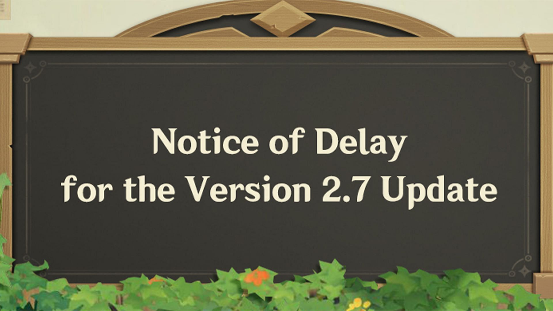 Notice of delay for the version 2.7 update (Image via HoYoverse)
