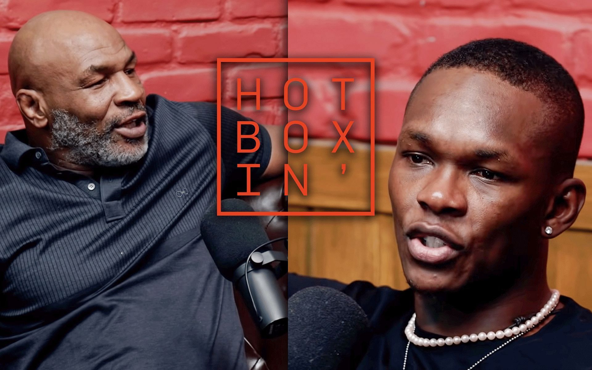 Mike Tyson (left), Israel Adesanya (right) [Images courtesy of Hotboxin&#039; with Mike Tyson on YouTube and hotboxinpodcast.com]