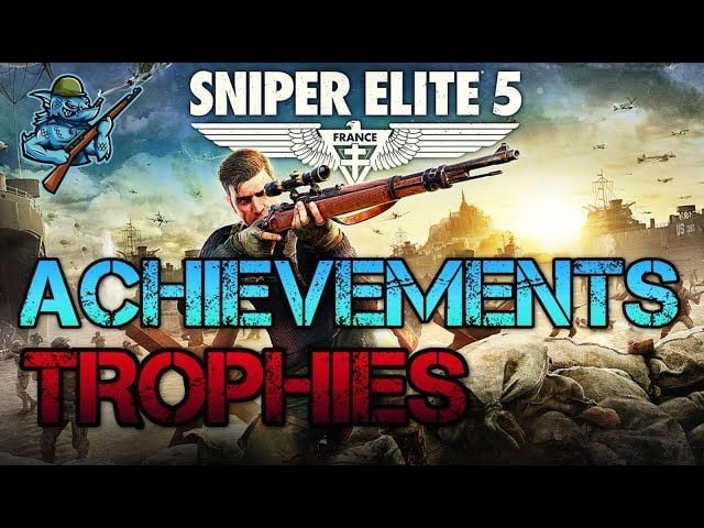Sniper Elite 5 trophy guide for the title