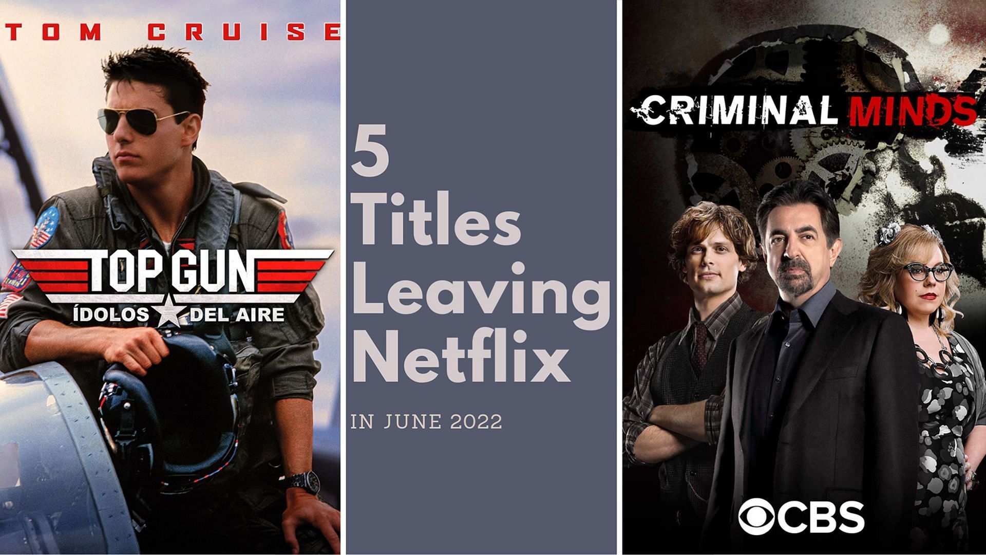 June 2022 From Top Gun to Criminal Minds, 5 shows and movies leaving