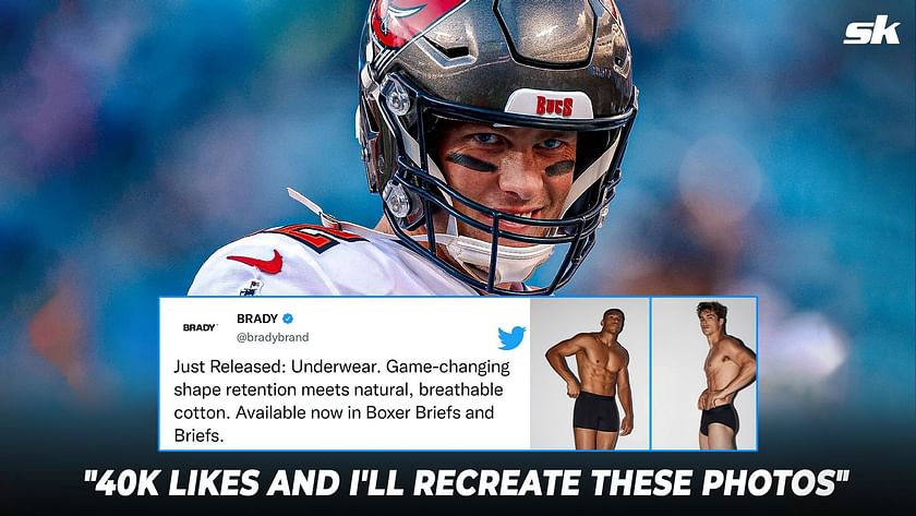 40k likes and I'll recreate these - Tom Brady vows on Twitter that he'll  pose in underwear