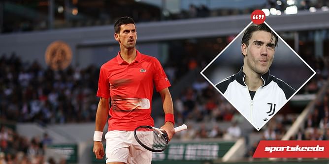 "He’s definitely my number one, I have always admired him" - Serbian footballer Dusan Vlahovic on compatriot Novak Djokovic