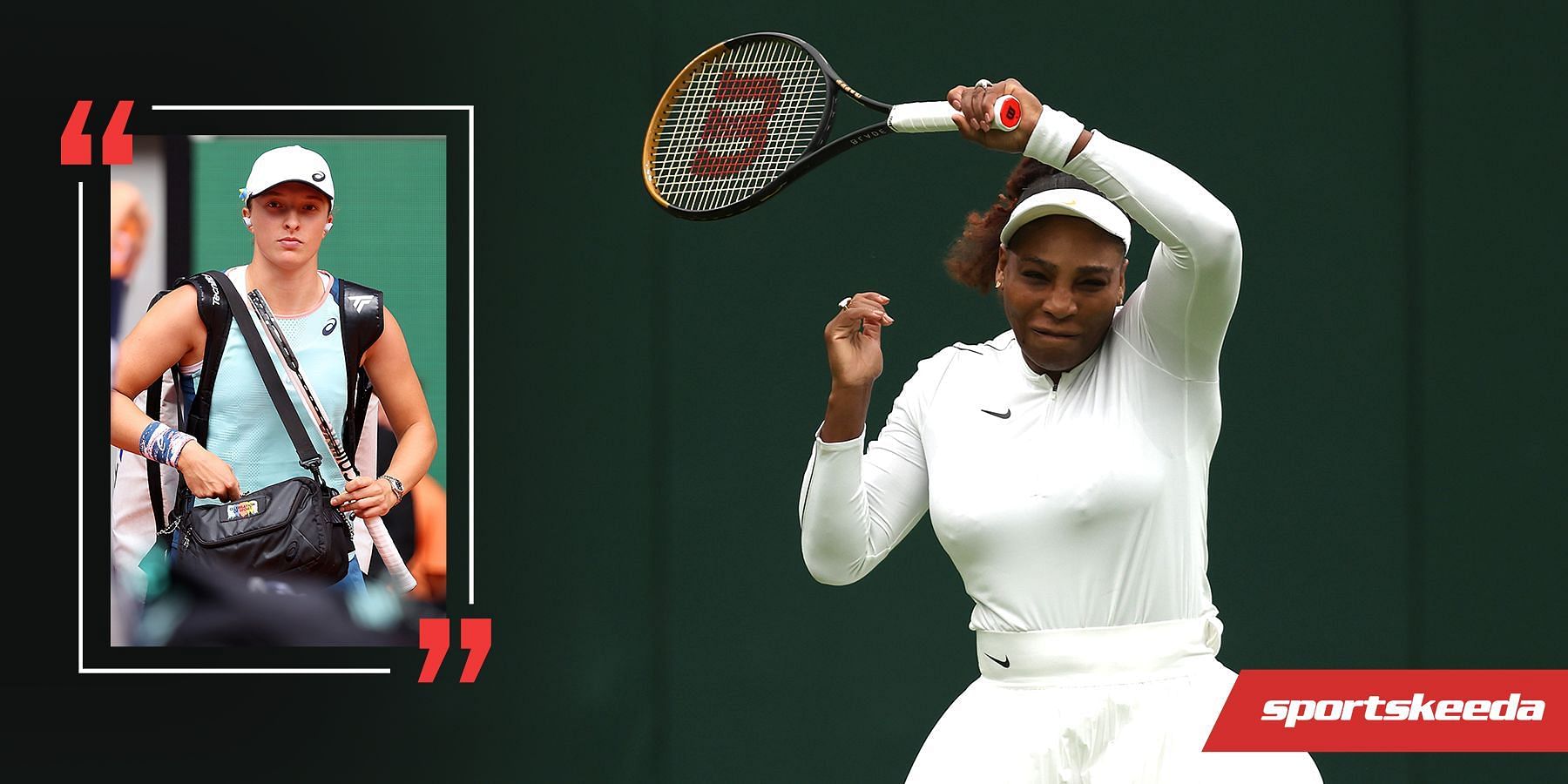 Iga Swiatek waxed lyrical about Serena Williams