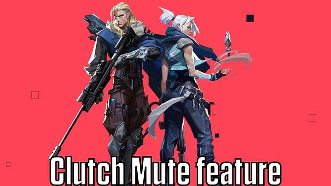 How to use the new Clutch Mute feature in Valorant