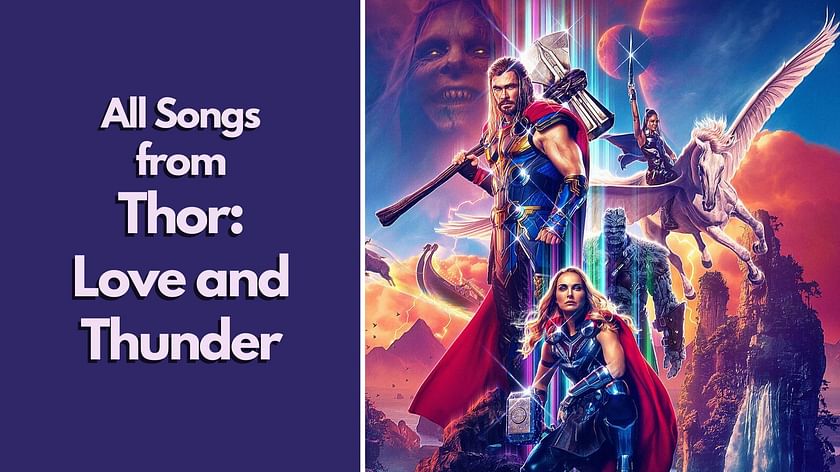 Thor: Love and Thunder: Every Song & Artist Featured