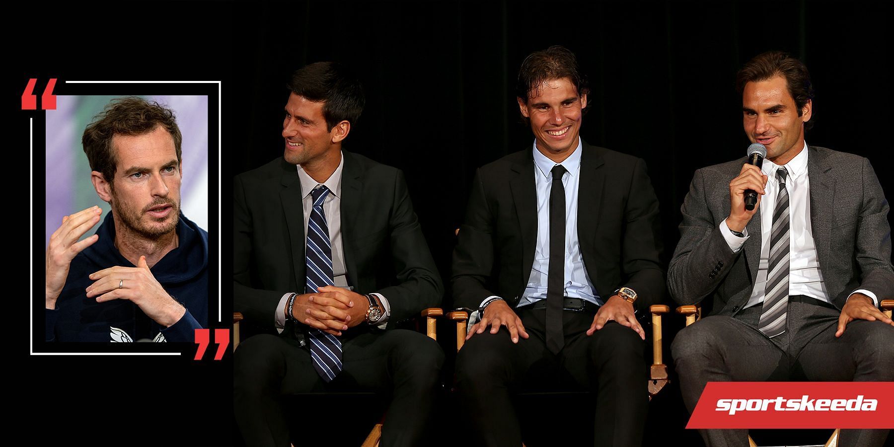Andy Murray has hailed the Big 3 of Federer, Nadal and Djokovic