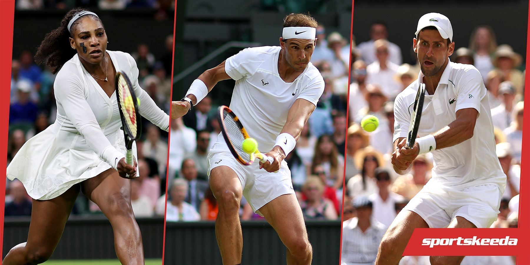 From L-R: Serena Williams, Rafael Nadal and Novak Djokovic at the 2022 Wimbledon.