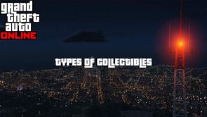 Types of GTA Online collectibles and associated rewards in 2022