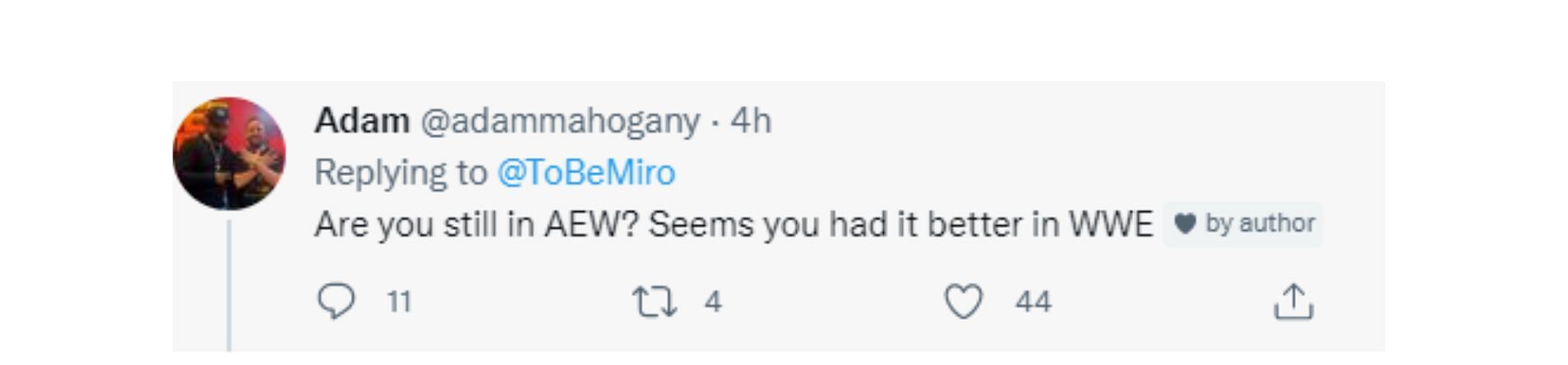 Miro liked the comment suggesting that he was better off in WWE
