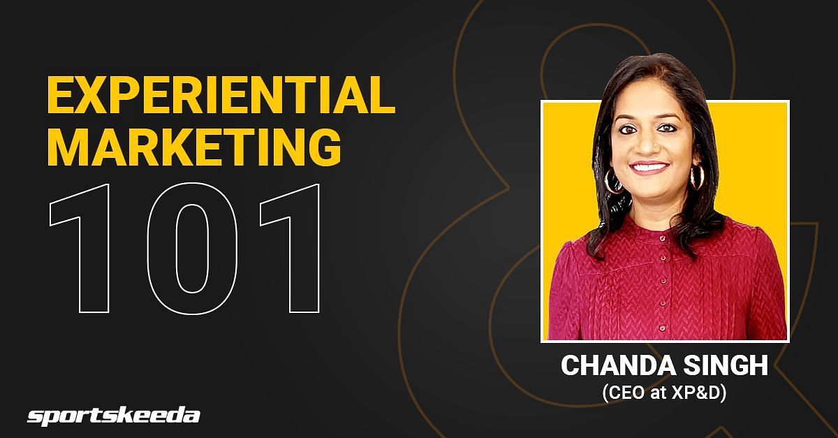 XP&amp;D CEO Ms. Chanda Singh shares her experiential marketing insights