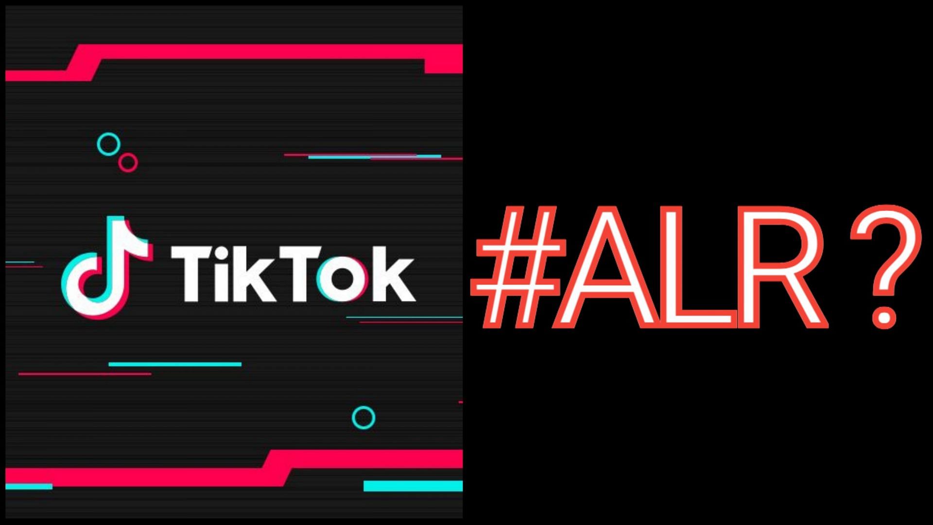 What Does ALR Mean on TikTok? Creators Have a Million Questions
