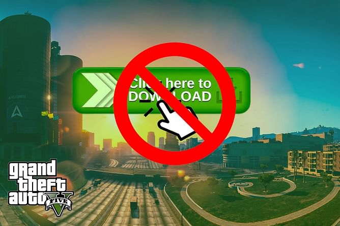 Why players shouldn't click on GTA 5 free download links