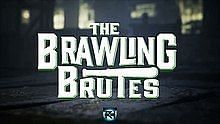 The Brawling Brutes