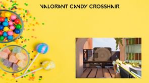 How to get candy crosshair in Valorant?