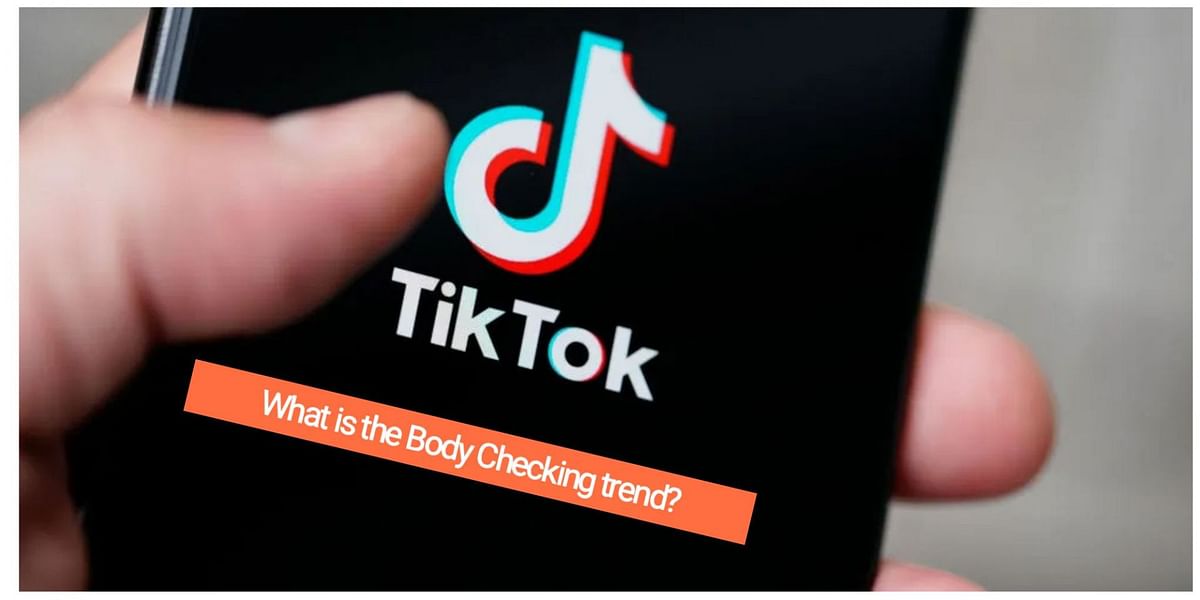 What Is Body Checking On Tiktok Experts Express Concern Over Viral Trend 