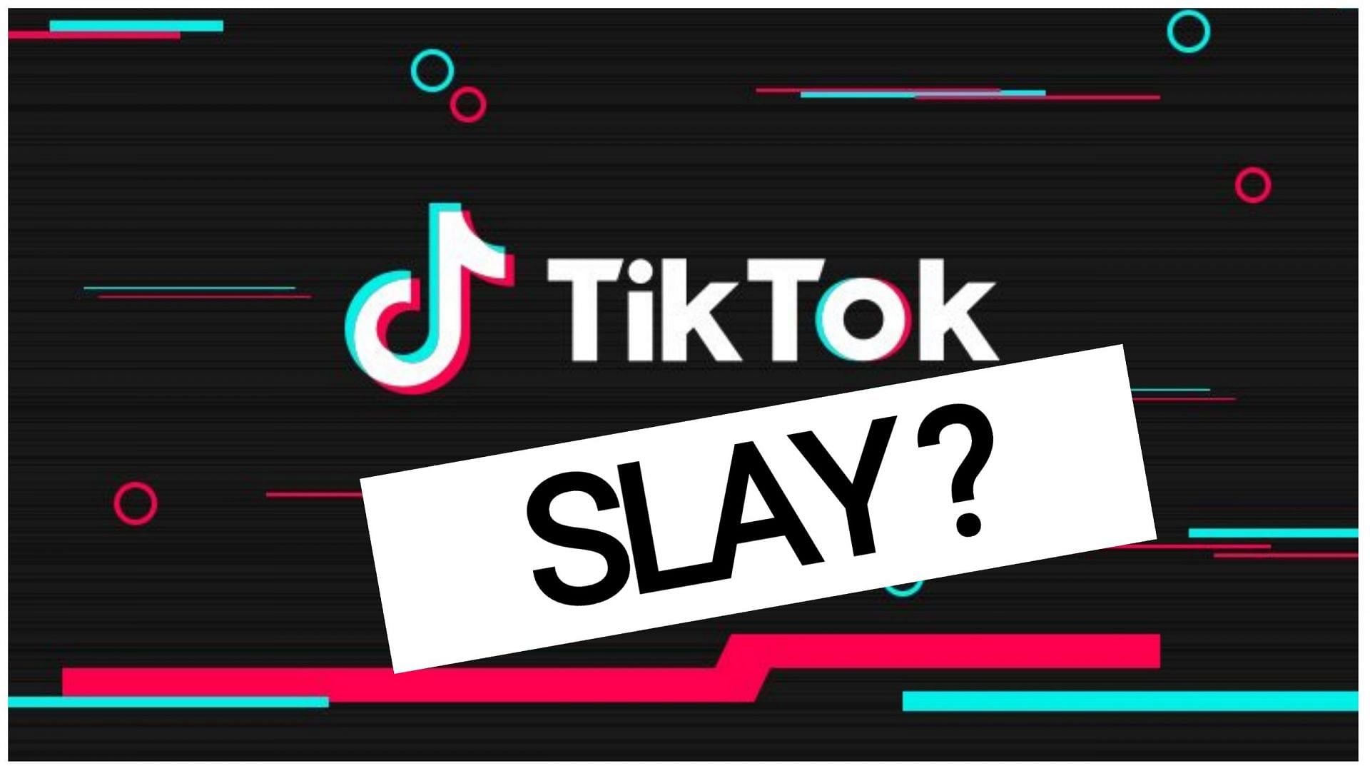 What Does Slay Mean On TikTok? A Guide To Common Acronyms And Slang
