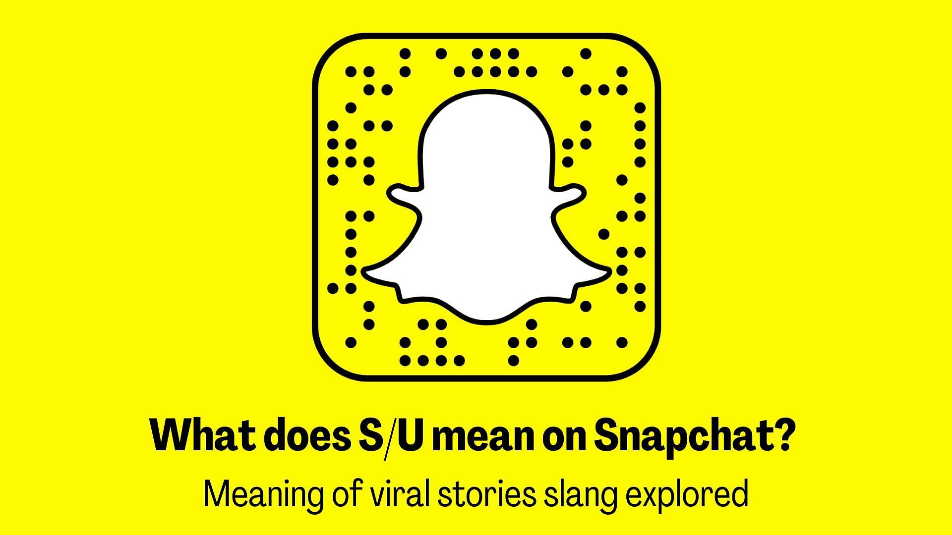 Meaning of S/U on snapchat explored as slang becomes popular on the platform. (Image via Sportskeeda)