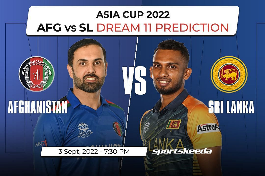 SL vs AFG Asia Cup 2022 Dream11 Fantasy Suggestions
