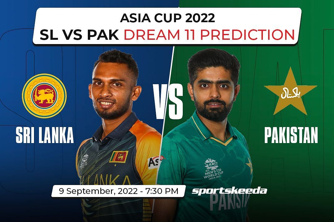 SL vs PAK - Asia Cup 2022 Dream11 Fantasy Suggestions