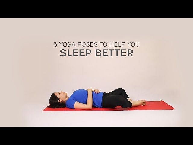 6 Best Yoga Exercises to Get Rid of Insomnia