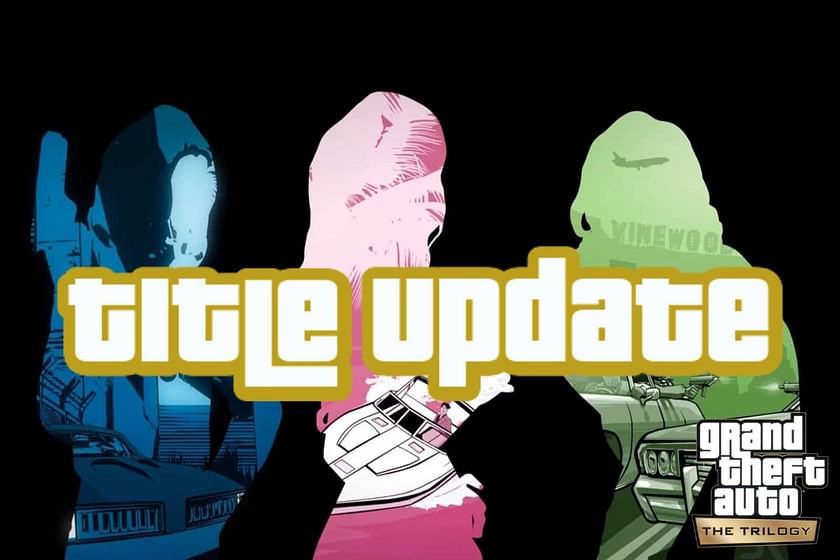 GTA Definitive Edition Trilogy gets a new title update on all platforms  (PC, PS4, PS5, Xbox One, and Xbox Series X/S)